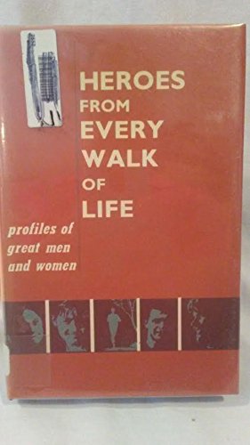 Beispielbild fr Heroes from every walk of life: Profiles of great men and women zum Verkauf von Green Street Books