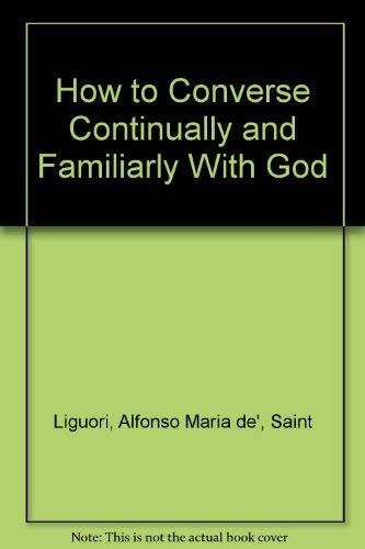 9780819833051: How to Converse Continually and Familiarly With God