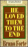 Imagen de archivo de He Loved Them to the End: Theological Meditations on Love and Eucharist a la venta por BookMarx Bookstore