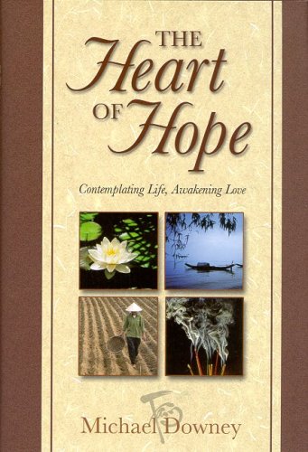 Beispielbild fr The Heart of Hope : Contemplating Life, Awakening Love zum Verkauf von Better World Books