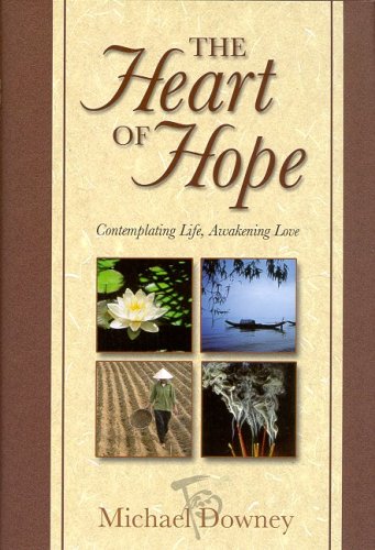 Imagen de archivo de The Heart of Hope : Contemplating Life, Awakening Love a la venta por Better World Books
