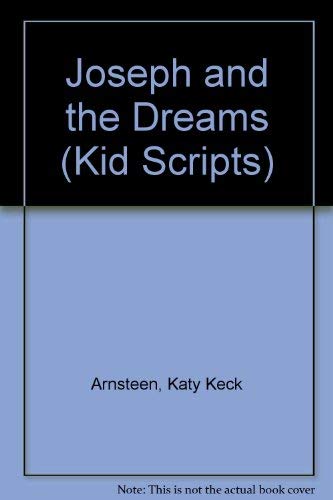 Joseph and the Dreams (Kid Scripts) (9780819839657) by Arnsteen, Katy Keck