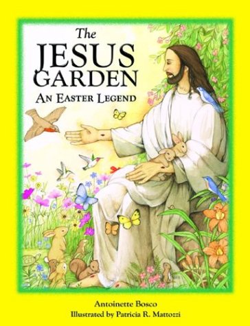 Stock image for The Jesus Garden: An Easter Legend for sale by GoldBooks