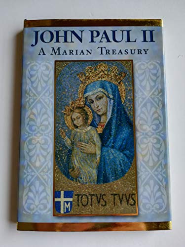 Stock image for John Paul II: A Marian Treasury for sale by Hay-on-Wye Booksellers