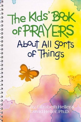 The Kids' Book of Prayers About All Sorts of Things (9780819842008) by Heller, Elizabeth; Heller, David