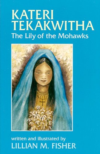 9780819842015: Kateri Tekakwitha: The Lily of the Mohawks