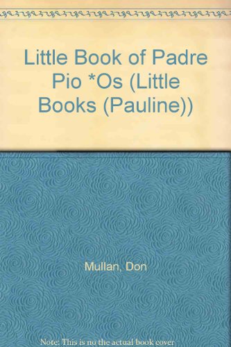 9780819845009: Little Book of Padre Pio *Os (Little Books (Pauline)) by Mullan, Don