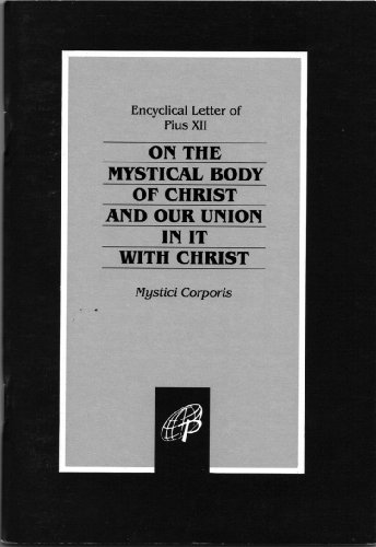 On The Mystical Body of Christ and Our Union in it with Christ