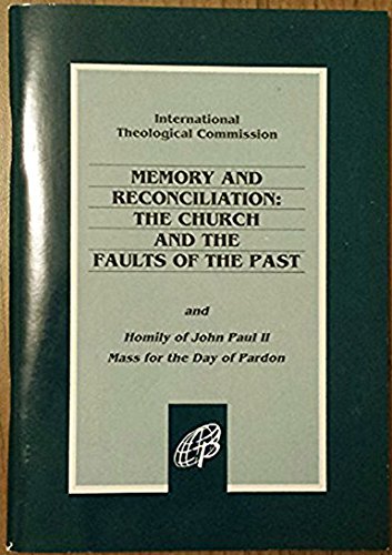 Memory and Reconciliation: The Church and the Faults of the Past and Homily of John Paul II Mass for the Day of Pardon (9780819848093) by Pope John Paul II