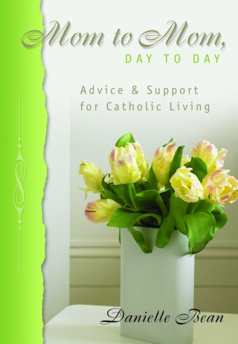 9780819848550: Mom to Mom, Day to Day: Advice and Support for Catholic Living