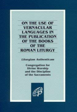 Stock image for Liturgiam Authenticam / On the use of Vernacular Languages in the Publication of the Books of the Roman Liturgy for sale by JARE Inc. dba Miles Books