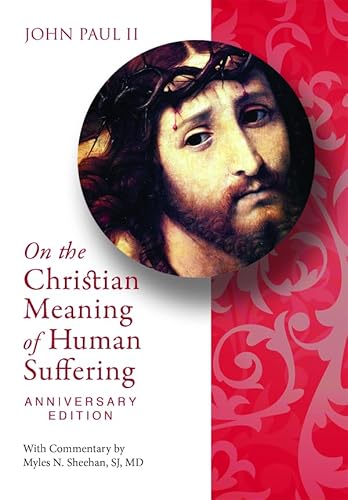 On the Christian Meaning of Human Suffering Anniversary Edition (9780819854582) by John Paul II