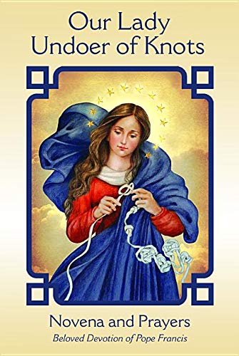 Stock image for Our Lady Undoer of Knots: Novena and Prayers for sale by Spike706