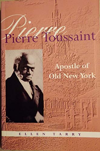 Stock image for Pierre Toussaint: Apostle of Old New York for sale by SecondSale
