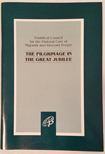 9780819859129: The Pilgrimage in The Great Jubilee, Pontifical Council for the Pastoral Care of Migrants and Itinerant People