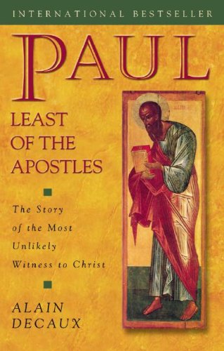 Beispielbild fr Paul, Least of the Apostles: The Story of the Most Unlikely Witness to Christ zum Verkauf von Front Cover Books