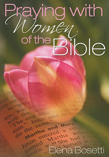 Imagen de archivo de Praying with Women of the Bible a la venta por Irish Booksellers