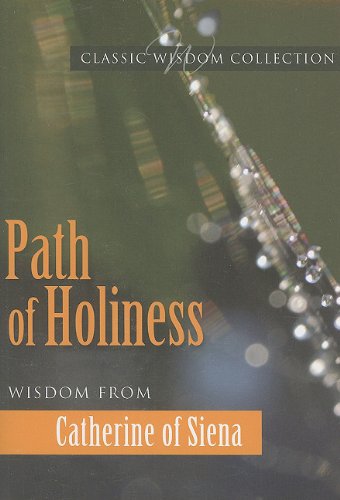 Beispielbild fr Path of Holiness: Wisdom from Catherine of Siena (Classic Widsom) zum Verkauf von SecondSale