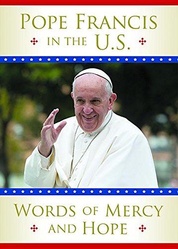 Stock image for Pope Francis in the U.S.: Words of Mercy and Hope for sale by More Than Words