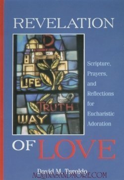 Imagen de archivo de Revelation of Love: Scripture, Prayers, and Reflections for Eucharistic Adoration a la venta por ThriftBooks-Dallas