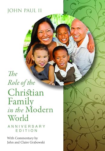 Stock image for The Role of the Christian Family in the Modern World Anniversary Edition: Familiaris Consortio for sale by Eighth Day Books, LLC