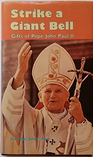 Stock image for Strike A Giant Bell: Gifts of Pope John Paul II for sale by UHR Books