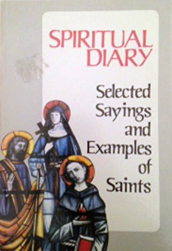 Imagen de archivo de Spiritual Diary Selected Sayings and Examples of Saints a la venta por Books Unplugged