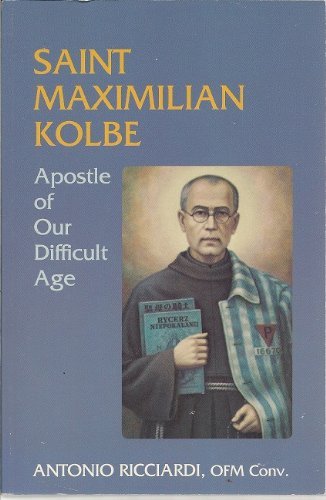 9780819868374: St Maximilian Kolbe: Apostle of Our Difficult Age