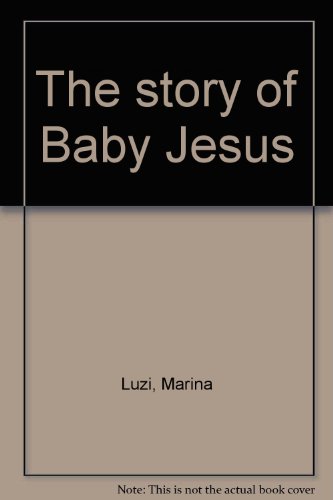 Imagen de archivo de The story of Baby Jesus Luzi, Marina a la venta por MI Re-Tale