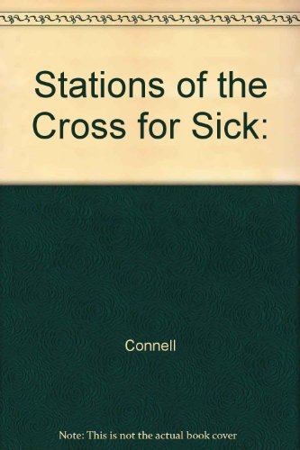 Stations of the Cross for Sick: (9780819869913) by Margaret R. Connelly