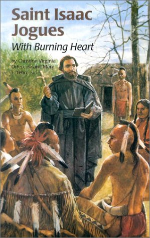 Beispielbild fr Saint Isaac Jogues: With Burning Heart (Encounter the Saints Series,12) zum Verkauf von ZBK Books