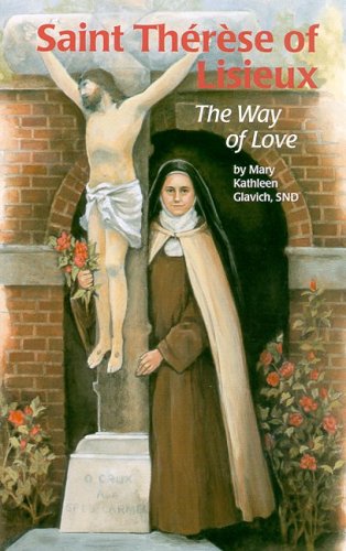 Beispielbild fr Saint Therese of Lisieux : The Way of Love zum Verkauf von Better World Books