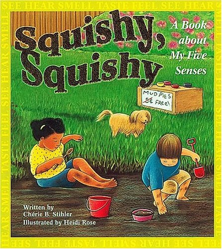 Stock image for Squishy, Squishy: A Book About My Five Senses for sale by SecondSale