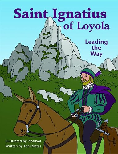 Stock image for Saint Ignatius of Loyola: Leading the Way for sale by SecondSale