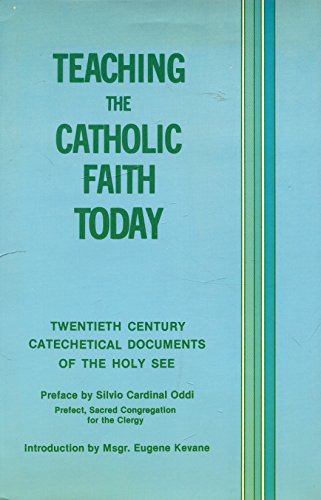 Stock image for Teaching the Catholic Faith Today: Twentieth Century Catechetical Documents of the Holy See for sale by Amazing Books Pittsburgh