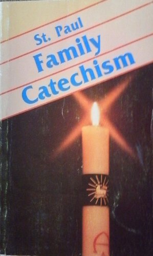 Beispielbild fr St Paul Family Catechism: Truths - Sacraments, Moral Teachings, Prayer zum Verkauf von ThriftBooks-Dallas