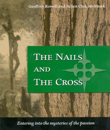 Stock image for The Nails and the Cross: Entering Into the Mysteries of the Passion for sale by ThriftBooks-Dallas