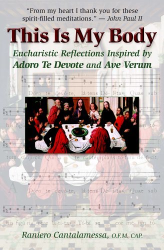 Beispielbild fr This Is My Body: Eucharistic Reflections Inspired by Adoro Te Devote and Ave Verum zum Verkauf von WorldofBooks