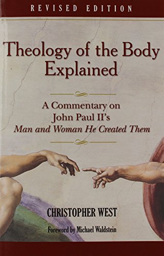Beispielbild fr Theology of the Body Explained: A Commentary on John Paul II's Man and Woman He Created Them zum Verkauf von HPB-Diamond
