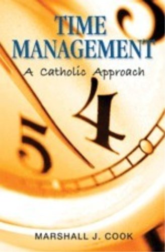 9780819874290: Time Management: A Catholic Approach by Marshall J. Cook (2009-08-02)