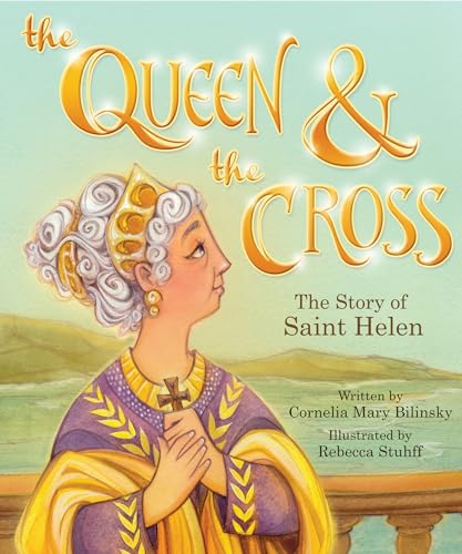 Stock image for The Queen and the Cross: The Story of Saint Helen for sale by Revaluation Books
