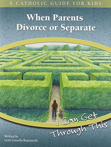 Beispielbild fr When Parents Divorce or Separate - I Can Get Through This (A Catholic Guide for Kids) zum Verkauf von Orphans Treasure Box