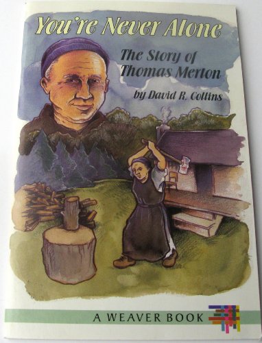 Imagen de archivo de You're Never Alone: The Story of Thomas Merton a la venta por Wonder Book