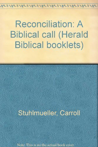 Reconciliation: A Biblical Call (Herald Biblical Booklets) (9780819905222) by Stuhlmueller, Carroll