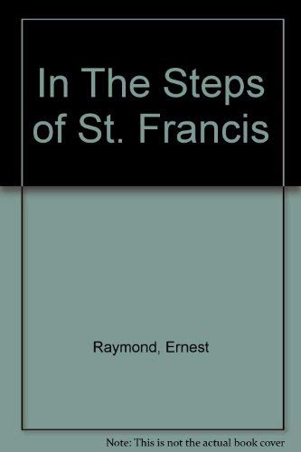 Beispielbild fr In the Steps of St. Francis zum Verkauf von Better World Books