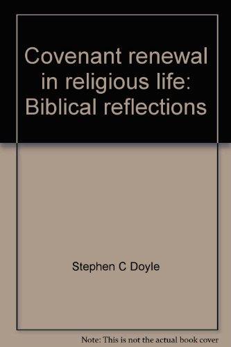 Stock image for Covenant Renewal in Religious Life : Biblical Reflections for sale by Better World Books