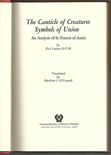 Stock image for The Canticle of creatures: Symbols of union : an analysis of St. Francis of Assisi for sale by Front Cover Books