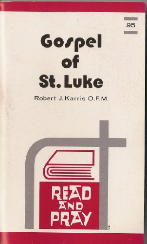 The Gospel of St. Luke (Read and Pray Series, No. 2) (9780819906267) by Robert J. Karris