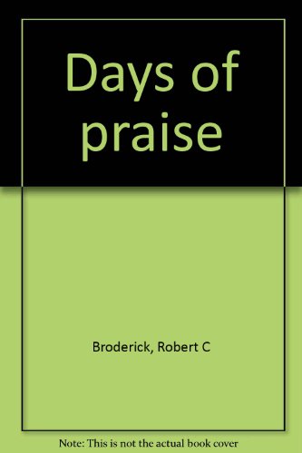 Days of praise (9780819906533) by Broderick, Robert C