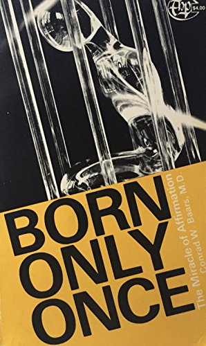 9780819907004: Born only once: The miracle of affirmation 1st edition by Baars, Conrad W (1975) Paperback